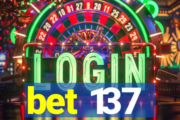 bet 137